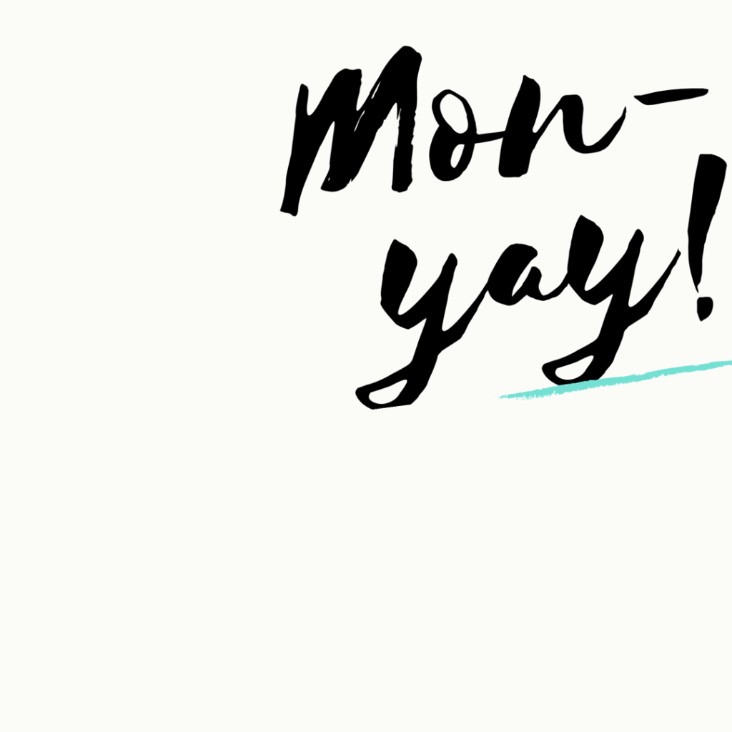 Monday/ Mon-yay