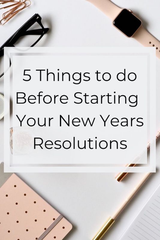 5 things to do before starting your new year resolutions